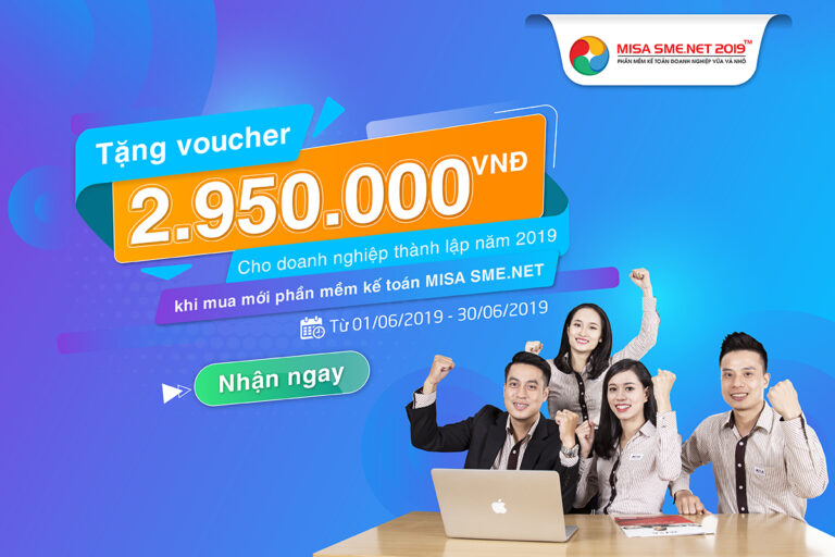 Tặng VOUCHER trị giá 2.950.000đ cho doanh nghiệp thành lập năm 2019 khi mua mới phần mềm kế toán MISA SME.NET